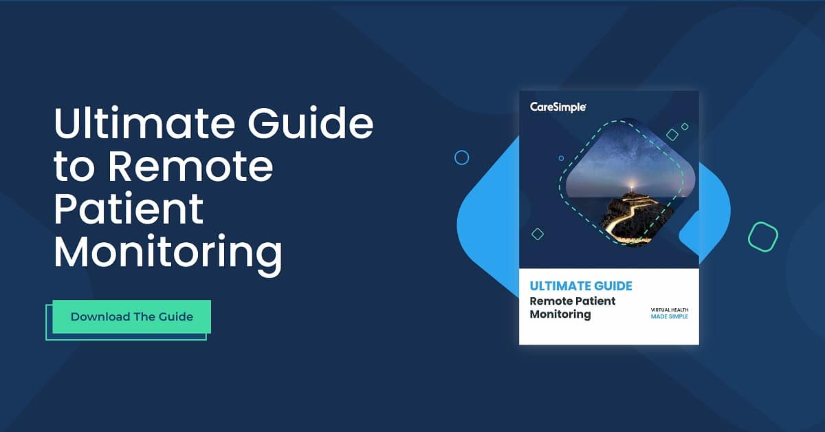 Ultimate Guide to Remote Patient Monitoring (RPM) from CareSimple