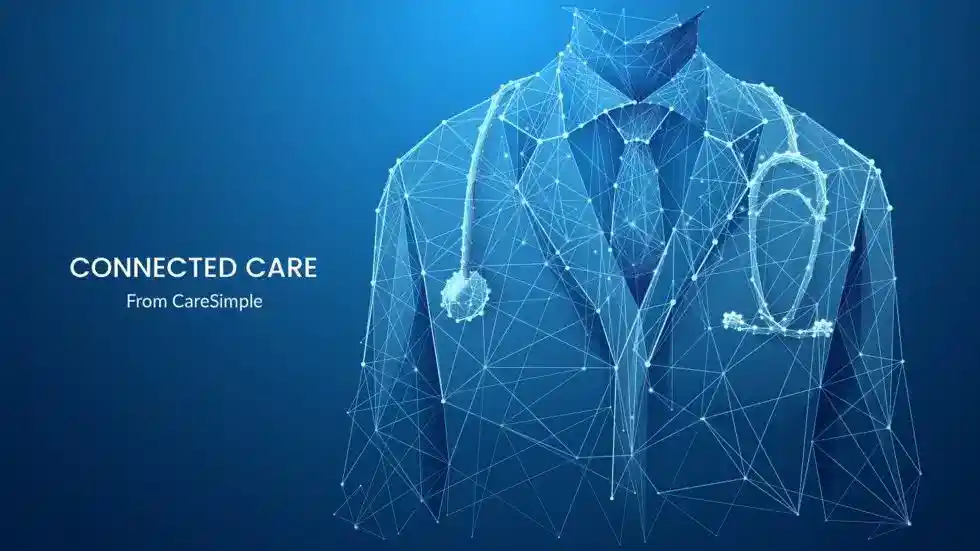 What Is Connected Care, and How Is It Different from Telehealth? | CareSimple
